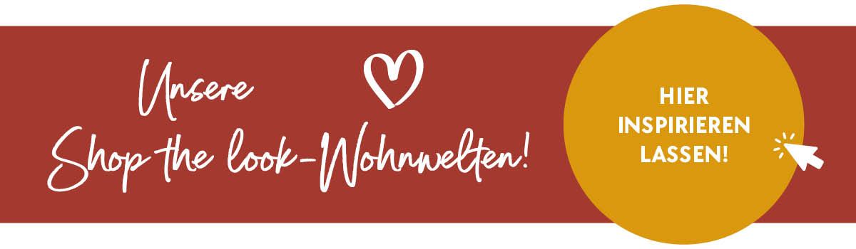 Banner mit Schriftzug "Unsere Shop-the-Look-Wohnwelten" - "Jetzt inspirieren lassen!"