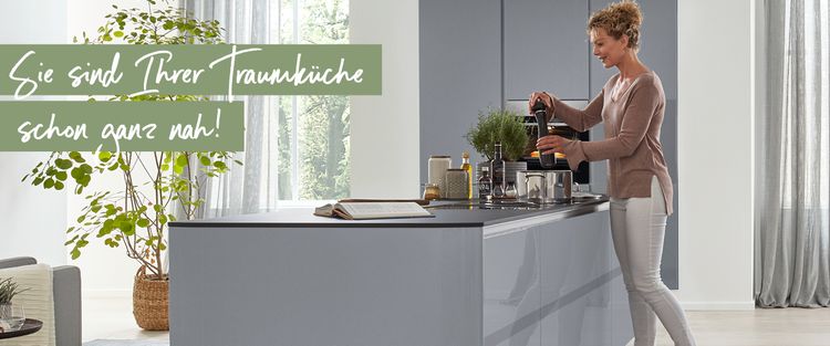 Sie sind Ihrer Traumküche schon ganz nah!